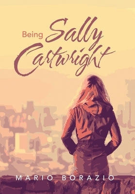 Being Sally Cartwright by Borazio, Mario