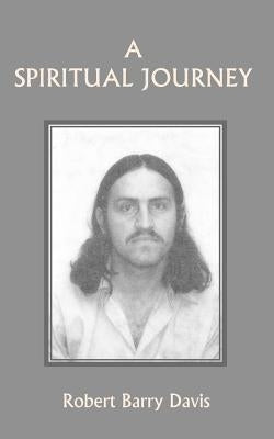 A Spiritual Journey by Davis, Robert Barry