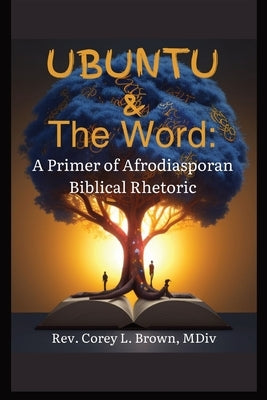 UBUNTU and the Word by Brown, Corey L.