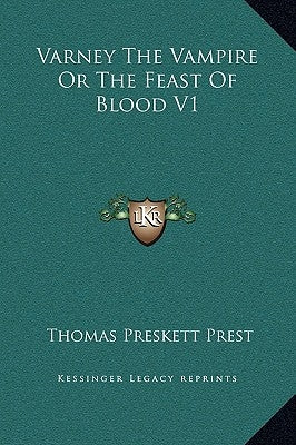 Varney The Vampire Or The Feast Of Blood V1 by Prest, Thomas Preskett