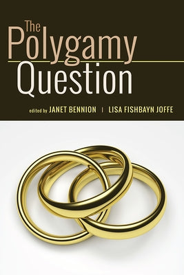 The Polygamy Question by Bennion, Janet