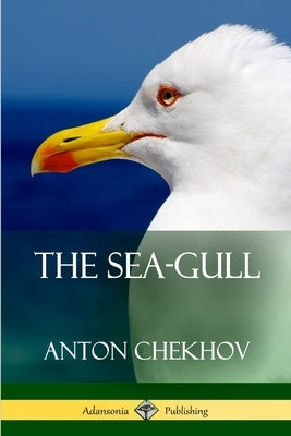 The Sea-Gull by Chekhov, Anton