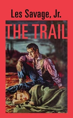 The Trail by Savage, Les, Jr.