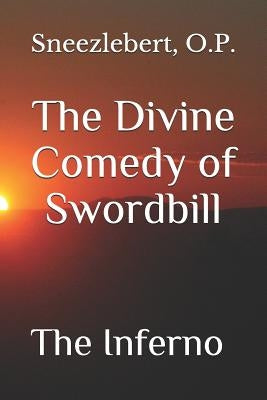 The Divine Comedy of Swordbill: The Inferno by Barkett, Jacob