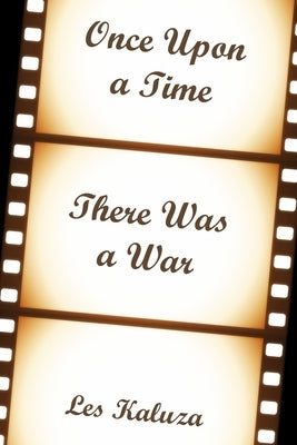 Once Upon a Time There Was a War by Kaluza, Les