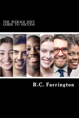 The Average Joe's Guide to Success: The Brilliant Over-Achievers will never see you coming by Farrington, Jason