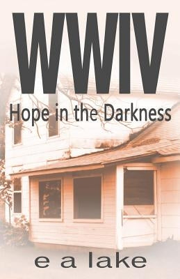 WWIV - Hope In The Darkness by Lake, E. a.