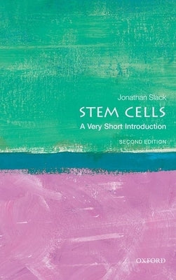 Stem Cells 2nd Edition: A Very Short Introduction by Slack, Jonathan