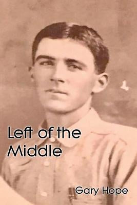 Left of the Middle by Hope, Gary