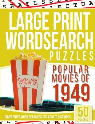 Large Print Wordsearches Puzzles Popular Movies of 1949: Giant Print Word Searches for Adults & Seniors by Books, Word Search