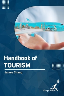 Handbook of Tourism Studies by Chang, James