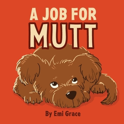 A Job For Mutt by Grace, Emi