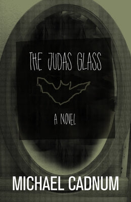 The Judas Glass by Cadnum, Michael