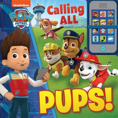 Paw Patrol: Calling All Pups! by Wage, Erin Rose