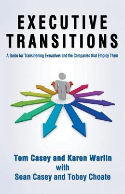 Executive Transitions-Plotting the Opportunity by Casey, Tom