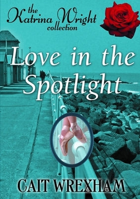 Love in the Spotlight by Wrexham, Cait