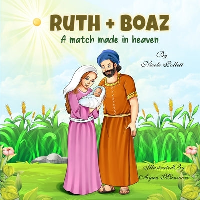 Ruth + Boaz: A match made in heaven by Pollett, Nicole