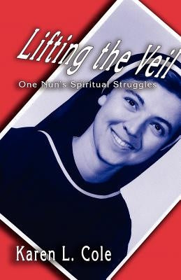 Lifting the Veil by Cole, Karen L.