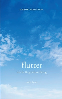 flutter the feeling before flying by Lynn, Tasha