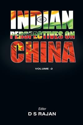 Indian Perspective on China, Volume 2 by Rajan, D. S.