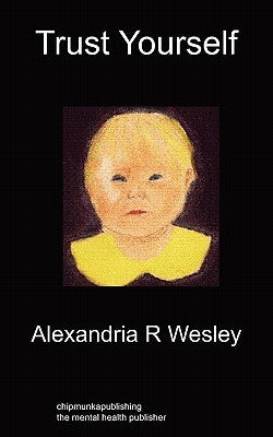 Trust Yourself by Wesley, Alexandria R.