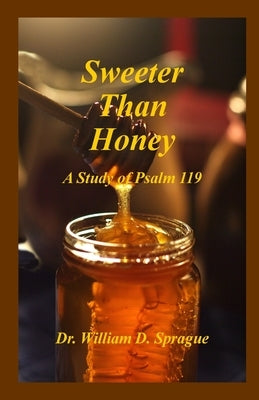Sweeter Than Honey: A Study of Psalm 119 by Willard, David L.