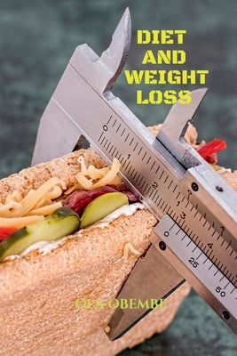 Diet and Weight Loss by Obembe, Ola