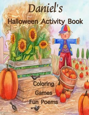 Daniel's Halloween Activity Book: (Personalized Book for Children), Games: mazes, crossword puzzle, connect the dots, coloring, & poems, Large Print O by Publishing, Florabella