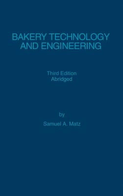 Bakery Technology and Engineering by Matz, Samuel A.
