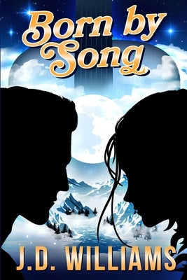 Born by Song by Williams, J. D.