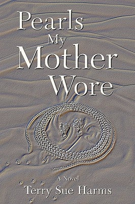 Pearls My Mother Wore by Harms, Terry Sue