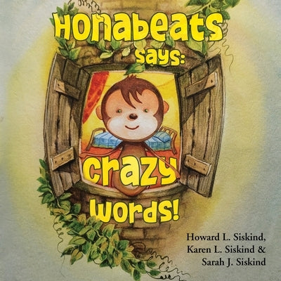 Honabeats Says: Crazy Words! by Siskind, Howard L.