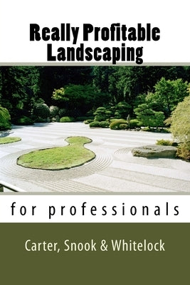 Really Profitable Landscaping by Snook, Chris J.