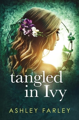 Tangled in Ivy by Farley, Ashley