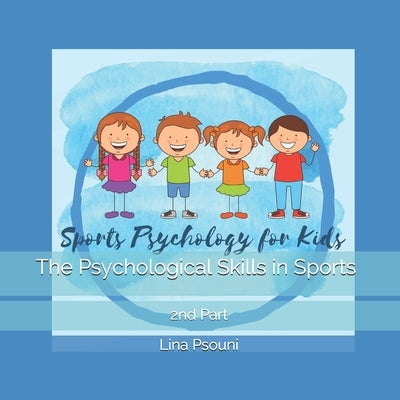 The Psychological Skills in Sports: 2nd Part by Psouni, Lina