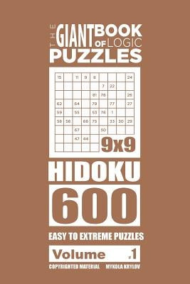 The Giant Book of Logic Puzzles - Hidoku 600 Easy to Extreme Puzzles (Volume 1) by Krylov, Mykola