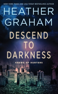 Descend to Darkness: Krewe of Hunters by Graham, Heather