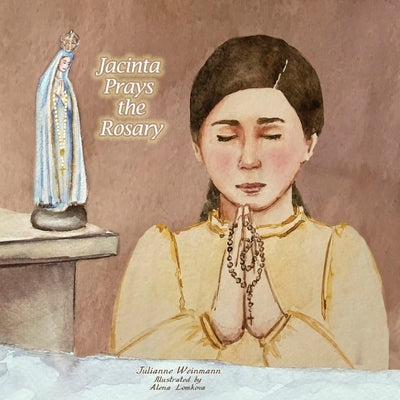 Jacinta Prays the Rosary by Weinmann, Julianne