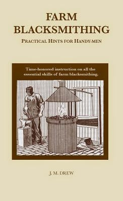 Farm Blacksmithing by Drew, J. M.