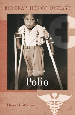 Polio by Wilson, Daniel J.