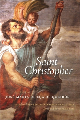 Saint Christopher: A Novella by Eça de Queirós, José Maria de