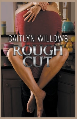 Rough Cut by Willows, Caitlyn