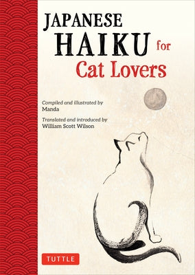 Japanese Haiku for Cat Lovers by Wilson, William Scott