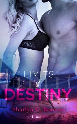 Limits of Destiny (Volume 5) by Branson, Sharlyn G.