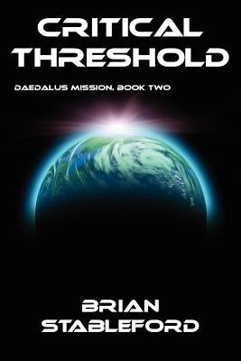 Critical Threshold: Daedalus Mission, Book Two by Stableford, Brian