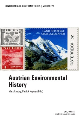 Austrian Environmental History (Contemporary Austrian Studies, Vol 27) by Landry, Marc