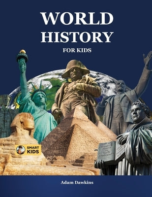 World History for Kids by Dawkins, Adam