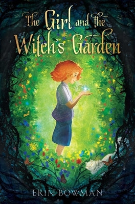 The Girl and the Witch's Garden by Bowman, Erin