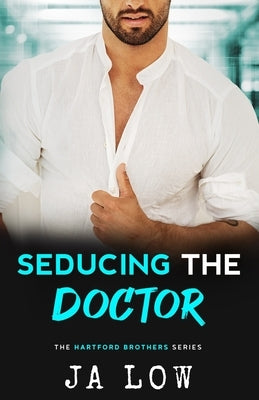 Seducing the Doctor: Age Gap Romance by Low, Ja