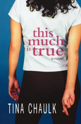 This Much Is True by Chaulk, Tina